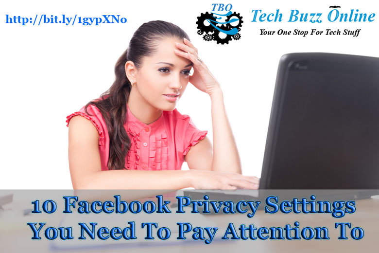 10 Facebook Privacy Settings You Need To Pay Attention To 10 Facebook Privacy Settings You Need To Pay Attention To