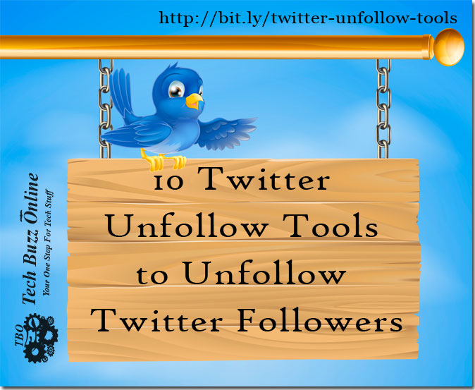 10 Twitter Unfollow Tools to Unfollow Twitter Followers 10 Twitter Unfollow Tools to Unfollow Twitter Followers