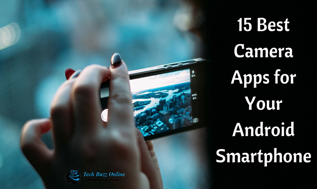 15 Best Camera Apps for Your Android Smartphone 15 Best Camera Apps for Your Android Smartphone