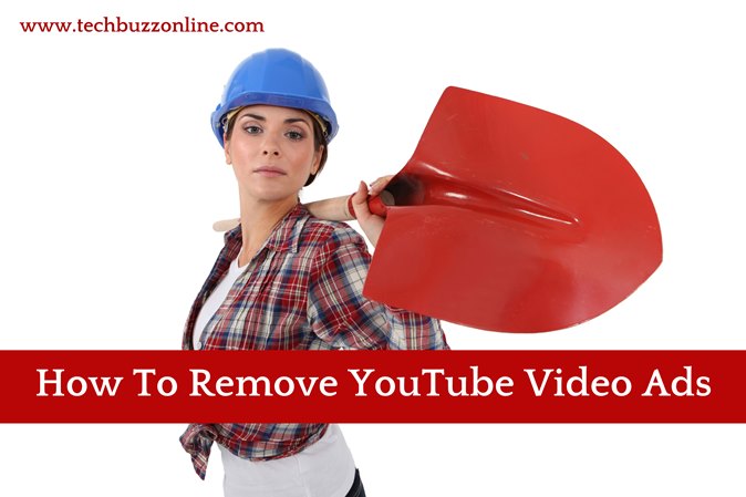 How To Remove YouTube Video Ads How To Remove YouTube Video Ads