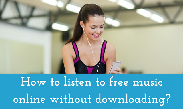 How to listen to free music online without downloading? How to listen to free music online without downloading?