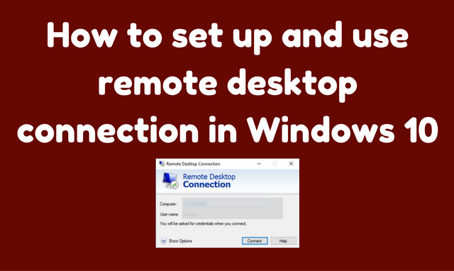 How to connect to another computer using remote desktop connection in Windows 10? How to connect to another computer using remote desktop connection in Windows 10?