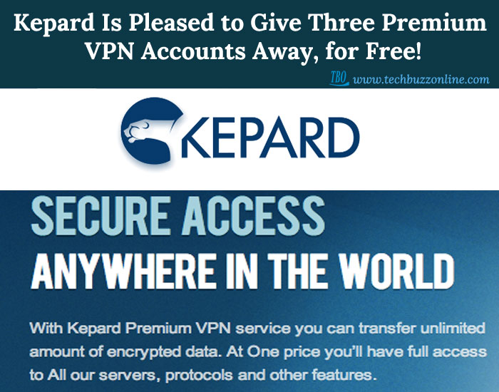 Kepard Is Pleased to Give Three Premium VPN Accounts Away, for Free! Kepard Is Pleased to Give Three Premium VPN Accounts