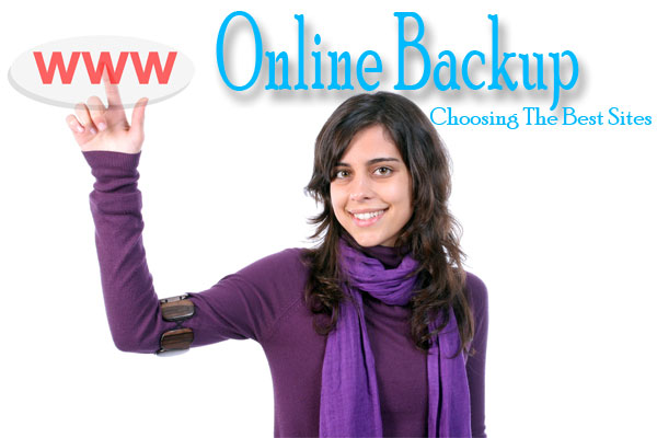 Online Backup: Choosing The Best Sites Online Backup: Choosing The Best Sites