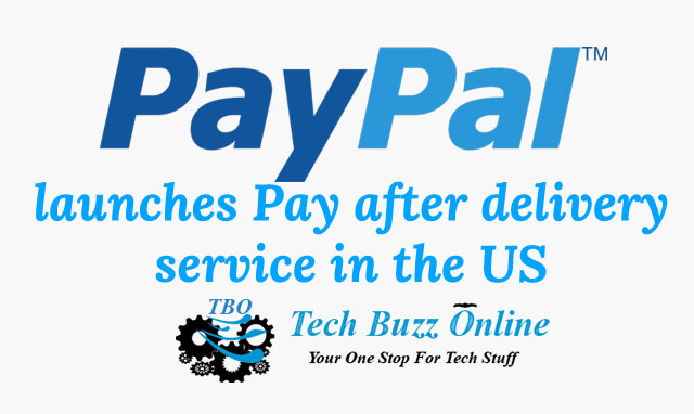 Paypal launches Pay after delivery service in the US Paypal launches Pay after delivery service in the US