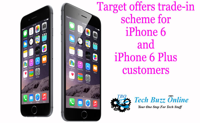 Target offers trade-in scheme for iPhone 6 and iPhone 6 Plus customers Target offers trade-in scheme for iPhone 6 and iPhone 6 Plus customers
