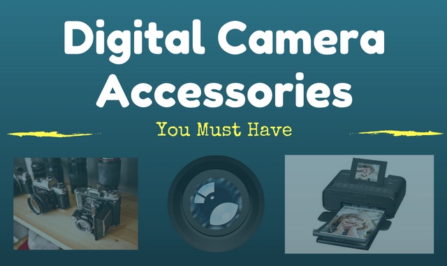 Your Guide To Choosing Digital Camera Accessories Your Guide To Choosing Digital Camera Accessories